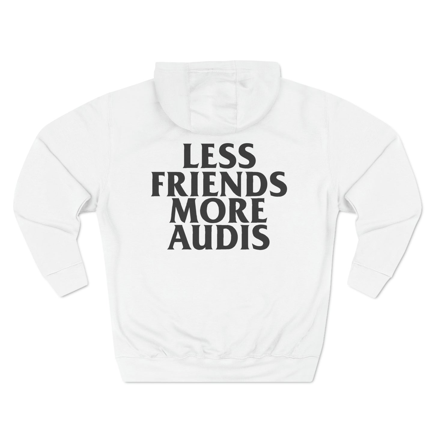 Less Friends More Audis Hoodie